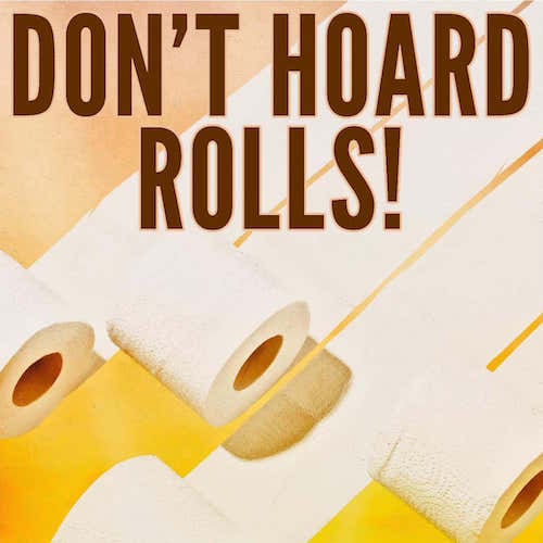 Don't Hoard Toilet Paper Rolls poster